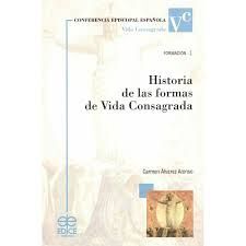 HISTORIA DE LAS FORMAS DE VIDA CONSAGRADA