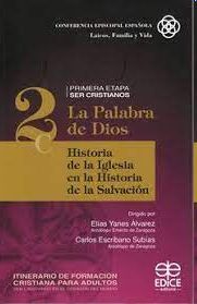 LA PALABRA DE DIOS 2C.  HISTORIA DE LA IGLESIA EN HISTORIA SALVACIÓN