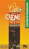 CAFÃ CRÃME 2. CUADERNO DE EJERCICIOS 2Âº E.S.O.