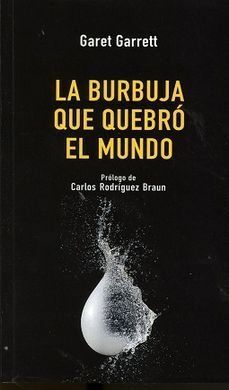 LA BURBUJA QUE QUEBRÓ EL MUNDO