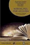 BORGES, PAZ, VARGAS LLOSA