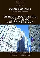 LIBERTAD ECONOMICA CAPITALISMO Y ETICA CRISTIANA