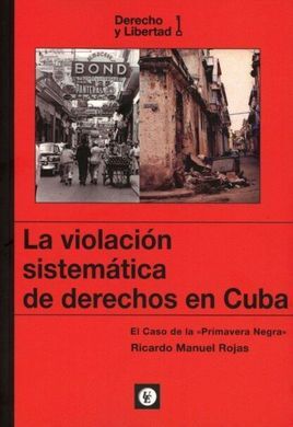 VIOLACION SISTEMATICA DE DERECHOS EN CUBA.
