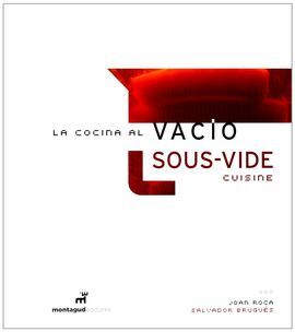 LA COCINA AL VACÍO = SOUS VIDE CUISINE (ED. BILINGUE ESPAÑOL-INGLES)