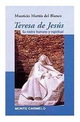 TERESA DE JESÚS SU ROSTRO HUMANO Y ESPIRITUAL