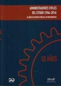 ADMINISTRADORES CIVILES DEL ESTADO (1964-2014)