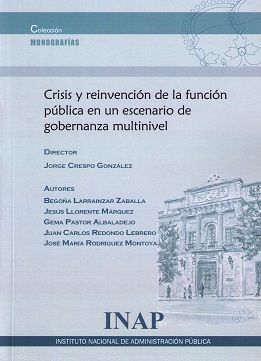 CRISIS Y REINVENCION DE LA FUNCION PUBLICA EN UN ESCENARIO DE GOBERNANZA MULTINIVEL
