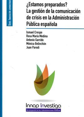 ¿ESTAMOS PREPARADOS? LA GESTIÓN DE LA COMUNICACIÓN DE CRISIS EN LA ADMINISTRACIÓN PÚBLICA ESPAÑOLA