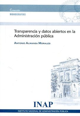 TRANSPARENCIA Y DATOS ABIERTOS EN LA ADMINISTRACIÓN PÚBLICA