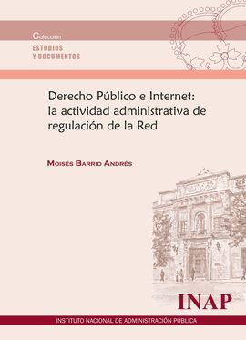 DERECHO PÚBLICO E INTERNET: LA ACTIVIDAD ADMINISTRATIVA DE