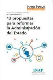13 PROPUESTAS PARA REFORMAR LA ADMINISTRACIÓN DEL ESTADO