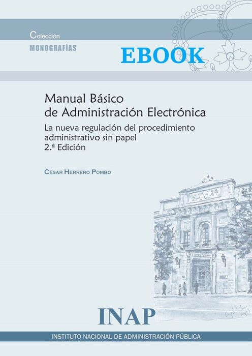 MANUAL BÁSICO DE ADMINISTRACIÓN ELECTRÓNICA. LA NUEVA REGULACIÓN DEL PROCEDIMIEN