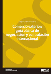 COMERCIO EXTERIOR: GUÍA BÁSICA DE NEGOCIACIÓN Y CONTRATACIÓN INTERNACIONAL