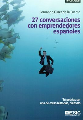 27 CONVERSACIONES CON EMPRENDEDORES ESPAÑOLES