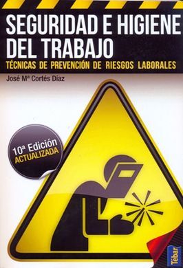 SEGURIDAD E HIGIENE DEL TRABAJO.TÉCNICAS DE PREVENCIÓN DE RIESGOS LABORALES - 2012