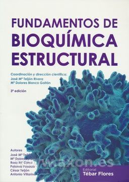 FUNDAMENTOS DE BIOQUIMICA ESTRUCTURAL (3ª EDICION)