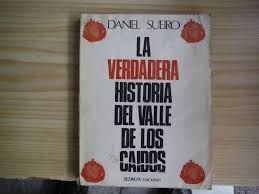 VERDADERA HISTORIA DEL VALLE DE LOS CAIDOS