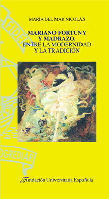 MARIANO FORTUNY Y MADRAZO: ENTRE MODERNIDAD Y TRADICION