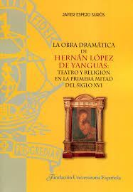 LA OBRA DRAMÁTICA DE HERNÁN LÓPEZ DE YANGUAS