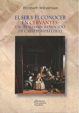 EL SER Y EL CONOCER EN CERVANTES: UN 