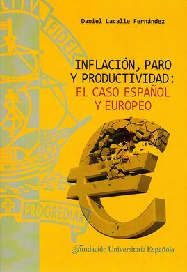INFLACIÓN, PARO Y PRODUCTIVIDAD: EL CASO ESPAÑOL Y EUROPEO