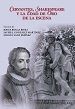 CERVANTES, SHAKESPEARE Y LA EDAD DE ORO DE LA ESCENA