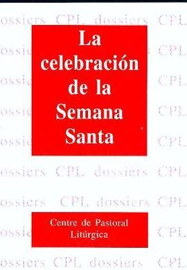 CELEBRACIÓN DE LA SEMANA SANTA, LA