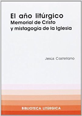 EL AÑO LITURGICO. JESUS CASTELLANO. BARCELONA