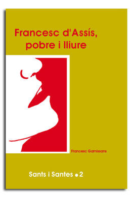 FRANCESC D'ASSÍS, POBRE I LLIURE