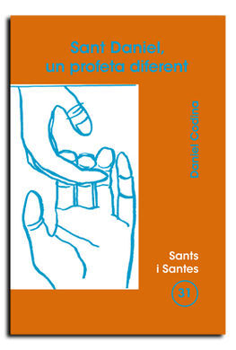 SANT DANIEL, UN PROFETA DIFERENT