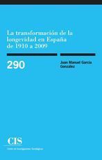 CIS 290/LA TRANSFORMACION DE LA LONGEVIDAD EN ESPAÑA