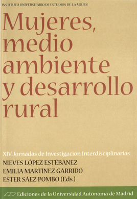 MUJERES, MEDIO AMBIENTE Y DESARROLLO RURAL. XIV JORNADAS INVESTIGACIÓN INTERDISC