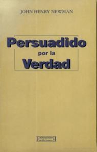 PERSUADIDO POR LA VERDAD: ANTOLOGÃA DE ESCRITOS
