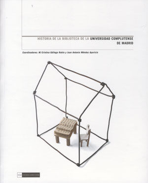 HISTORIA DE LA BIBLIOTECA DE LA UNIVERSIDAD COMPLUTENSE DE MADRID