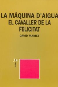 LA MÀQUINA D'AIGUA I EL CAVALLER DE LA FELICITAT