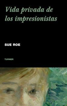 VIDA PRIVADA DE LOS IMPRESIONISTAS