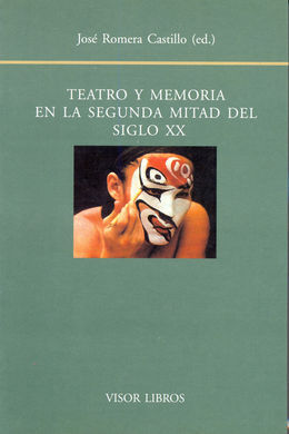 TEATRO Y MEMORIA EN LA SEGUNDA MITAD DEL SIGLO XX