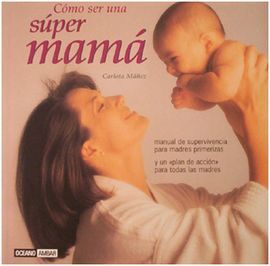 CÓMO SER UNA SÚPER MAMÁ