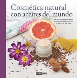 COSMETICA NATURAL CON ACEITES DEL MUNDO