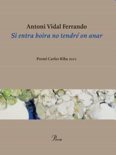 SI ENTRA BOIRA NO TENDRÉ ON ANAR