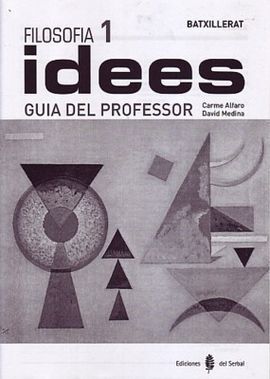 FILOSOFIA 1 IDEES. GUIA DEL PROFESSOR