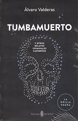 TUMBAMUERTO Y OTROS RELATOS CRIMINALES CARIBEÑOS