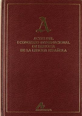 ACTAS DEL I CONGRESO INTERNACIONAL DE HISTORIA DE LA LENGUA ESPAÃOLA (2 VOLS.)
