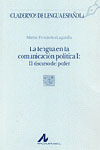 LA LENGUA EN LA COMUNICACIÓN POLÍTICA: EL DISCURSO DEL PODER (1)