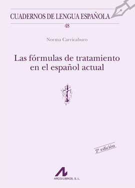 LAS FÓRMULAS DE TRATAMIENTO EN EL ESPAÑOL ACTUAL. EDICIÓN ACTUALIZADA