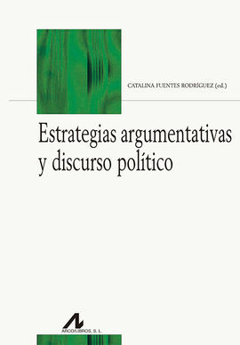 ESTRATEGIAS ARGUMENTATIVAS Y DISCURSO POLÍTICO