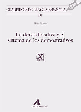 DEIXIS LOCATIVA Y EL SISTEMA DE LOS DEMOSTRATIVOS