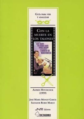 GUÃA PARA VER Y ANALIZAR : CON LA MUERTE EN LOS TALONES. ALFRED HITCHCOCK (1959)