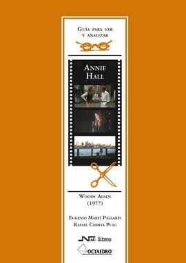 GUÃA PARA VER Y ANALIZAR : ANNIE HALL. WOODY ALLEN (1977)