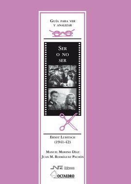 GUÃA PARA VER Y ANALIZAR : SER O NO SER. ERNST LUBITSCH (1941-1942)